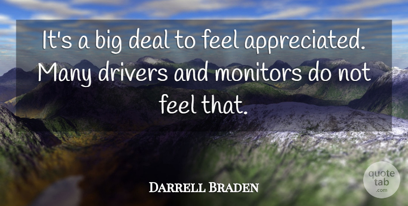 Darrell Braden Quote About Deal, Drivers: Its A Big Deal To...