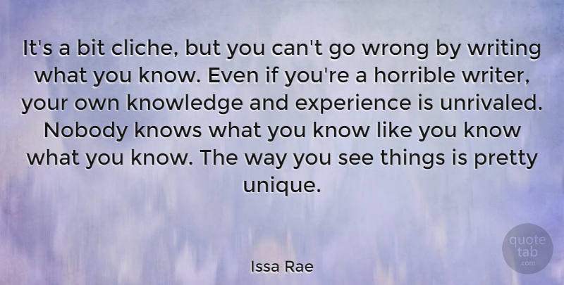 Issa Rae Quote About Bit, Experience, Horrible, Knowledge, Knows: Its A Bit Cliche But...