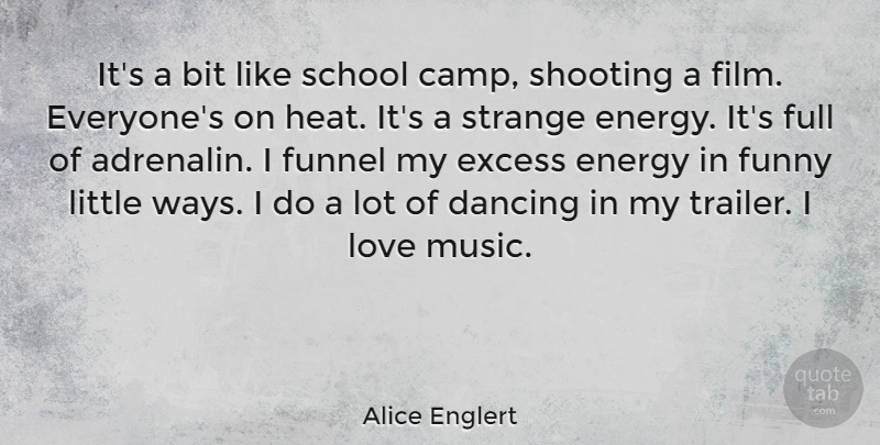 Alice Englert Quote About School, Dancing, Excess: Its A Bit Like School...
