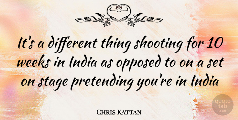 Chris Kattan Quote About Different, Shooting, India: Its A Different Thing Shooting...