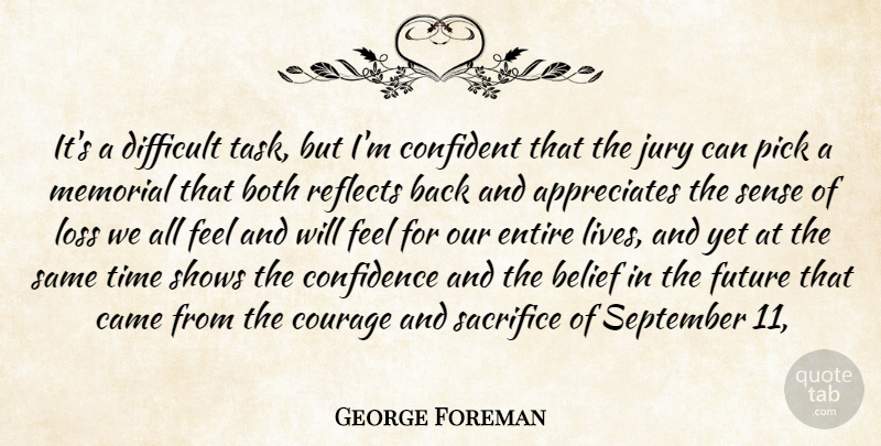 George Foreman Quote About Belief, Both, Came, Confidence, Confident: Its A Difficult Task But...
