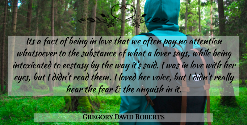 Gregory David Roberts Quote About Eye, Being In Love, Voice: Its A Fact Of Being...
