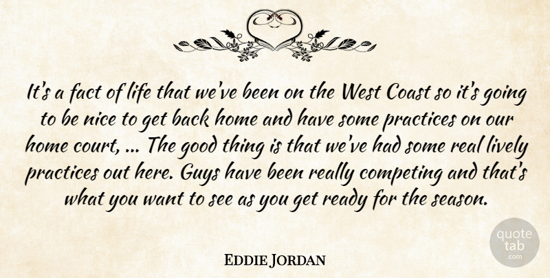Eddie Jordan Quote About Coast, Competing, Fact, Good, Guys: Its A Fact Of Life...