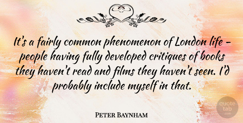 Peter Baynham Quote About Common, Developed, Fairly, Films, Fully: Its A Fairly Common Phenomenon...