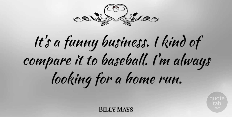 Billy Mays Quote About Baseball, Running, Home: Its A Funny Business I...