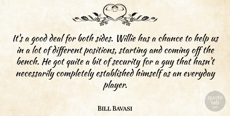 Bill Bavasi Quote About Bit, Both, Chance, Coming, Deal: Its A Good Deal For...