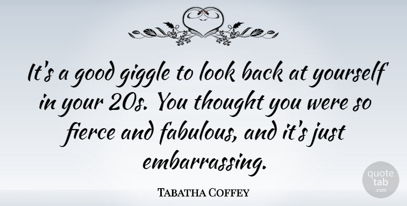 Tabatha Coffey Quote About Fabulous, Looks, Fierce: Its A Good Giggle To...