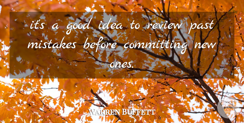 Warren Buffett Quote About Mistake, Past, Ideas: Its A Good Idea To...