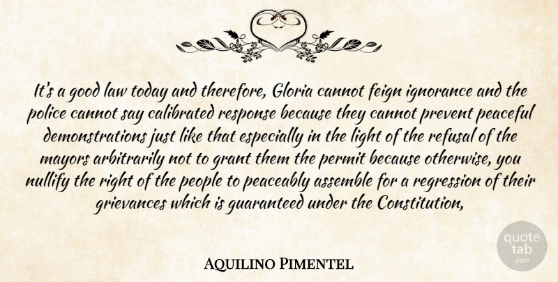 Aquilino Pimentel Quote About Assemble, Cannot, Feign, Good, Grant: Its A Good Law Today...
