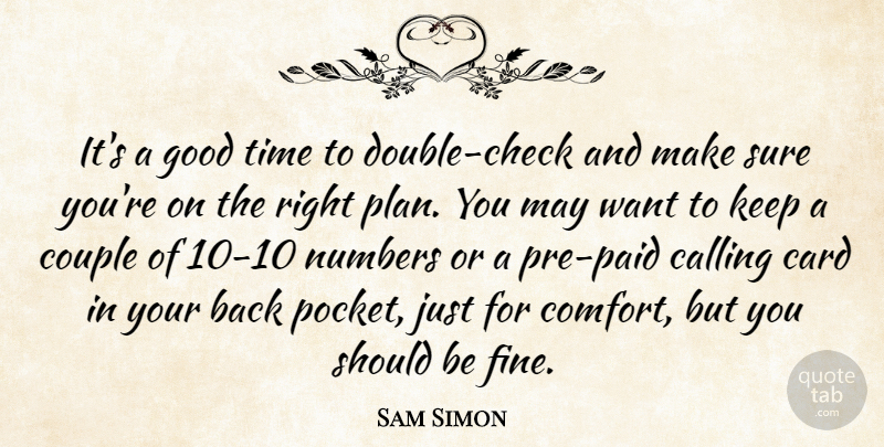 Sam Simon Quote About Calling, Card, Couple, Good, Numbers: Its A Good Time To...