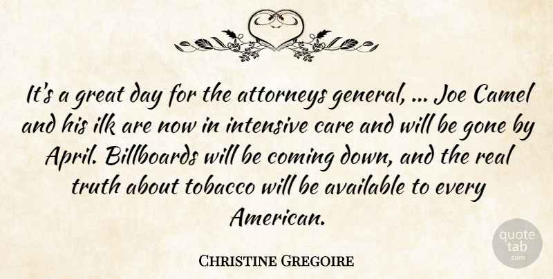 Christine Gregoire Quote About Attorneys, Available, Billboards, Camel, Care: Its A Great Day For...