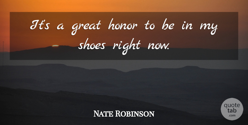 Nate Robinson Quote About Great, Honor, Shoes: Its A Great Honor To...