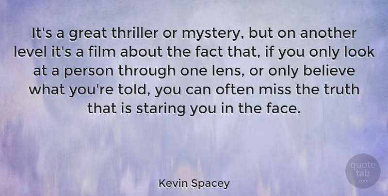 Kevin Spacey Quote About Missing You, Believe, Looks: Its A Great Thriller Or...