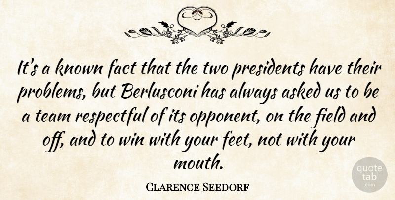 Clarence Seedorf Quote About Asked, Fact, Field, Known, Presidents: Its A Known Fact That...