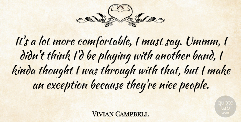 Vivian Campbell Quote About Kinda, Playing: Its A Lot More Comfortable...