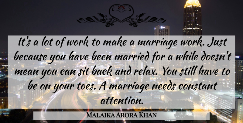 Malaika Arora Khan Quote About Constant, Marriage, Married, Mean, Needs: Its A Lot Of Work...