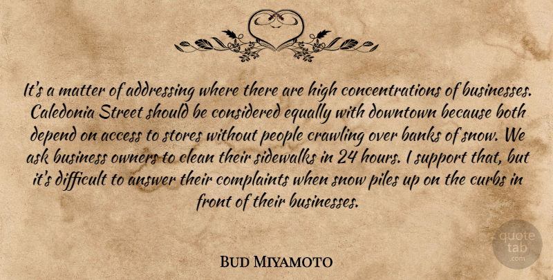 Bud Miyamoto Quote About Access, Addressing, Answer, Ask, Banks: Its A Matter Of Addressing...
