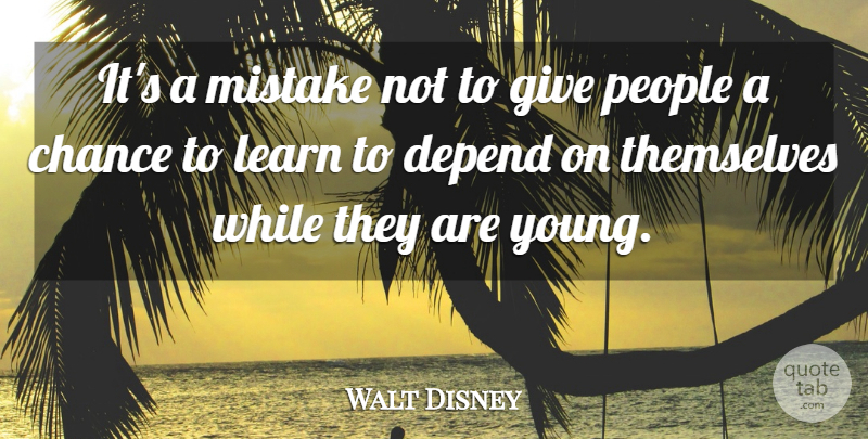 Walt Disney Quote About Dream, Mistake, Giving: Its A Mistake Not To...