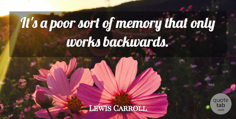 Lewis Carroll Quote About Memories, Carpe Diem, Vision: Its A Poor Sort Of...