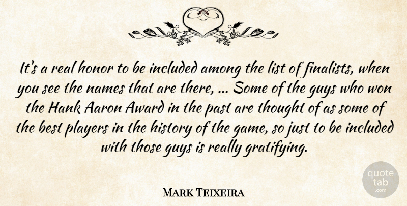 Mark Teixeira Quote About Aaron, Among, Award, Best, Guys: Its A Real Honor To...