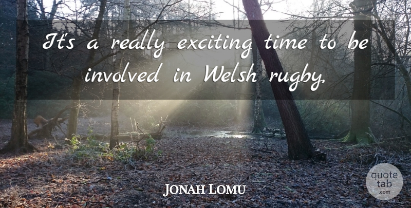 Jonah Lomu Quote About Inspirational, Rugby, Exciting: Its A Really Exciting Time...