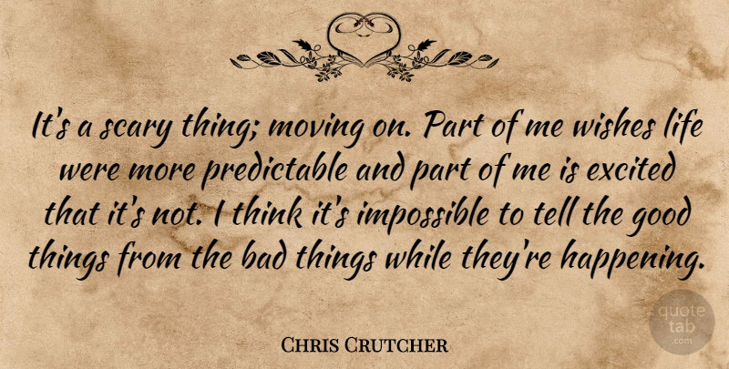 Chris Crutcher Quote About Moving, Thinking, Scary: Its A Scary Thing Moving...