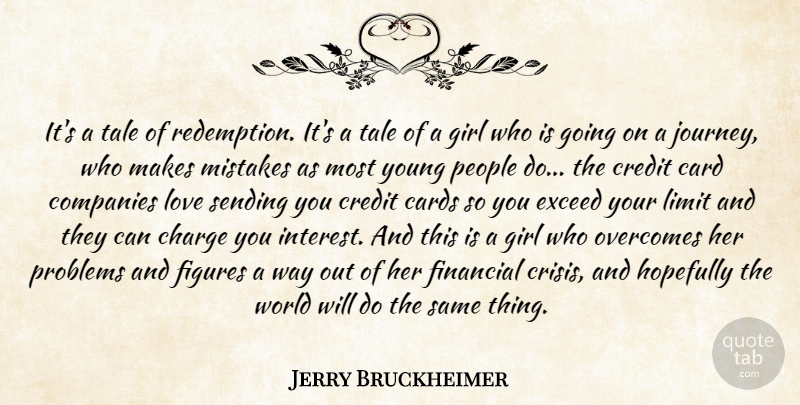 Jerry Bruckheimer Quote About Girl, Mistake, Journey: Its A Tale Of Redemption...