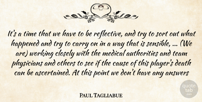 Paul Tagliabue Quote About Answers, Carry, Cause, Closely, Death: Its A Time That We...