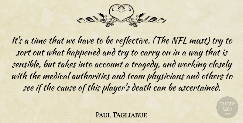 Paul Tagliabue Quote About Account, Carry, Cause, Closely, Death: Its A Time That We...