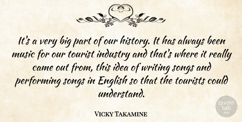 Vicky Takamine Quote About Came, English, Industry, Music, Performing: Its A Very Big Part...