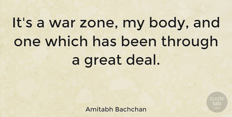 Amitabh Bachchan Quote About War, Body, Deals: Its A War Zone My...