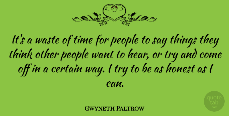 Gwyneth Paltrow Quote About Thinking, People, Trying: Its A Waste Of Time...
