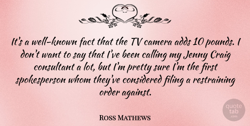 Ross Mathews Quote About Adds, Calling, Considered, Consultant, Craig: Its A Well Known Fact...