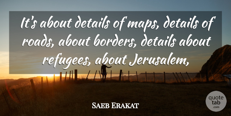 Saeb Erakat Quote About Details: Its About Details Of Maps...