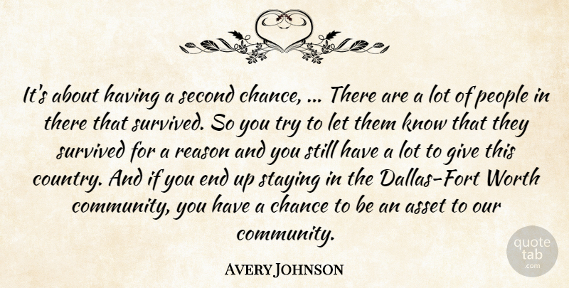 Avery Johnson Quote About Asset, Chance, People, Reason, Second: Its About Having A Second...