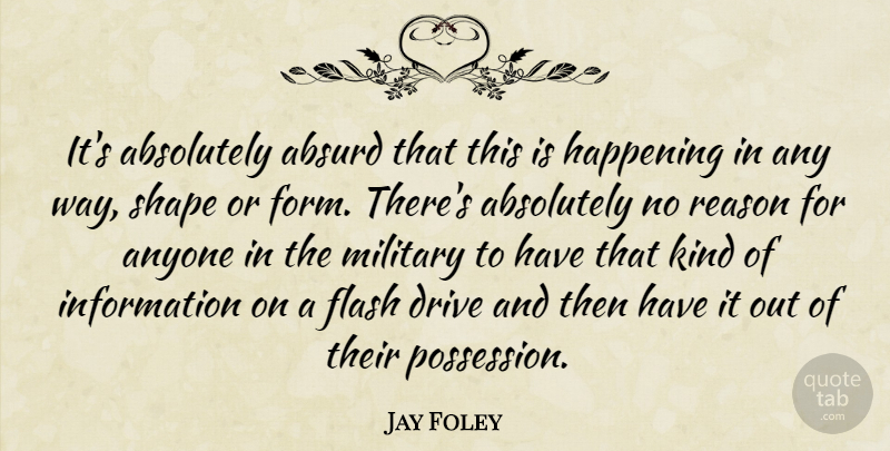 Jay Foley Quote About Absolutely, Absurd, Anyone, Drive, Flash: Its Absolutely Absurd That This...