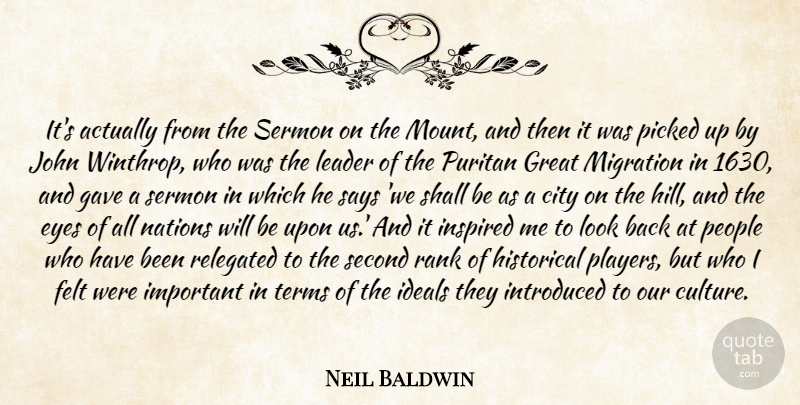 Neil Baldwin Quote About City, Eyes, Felt, Gave, Great: Its Actually From The Sermon...