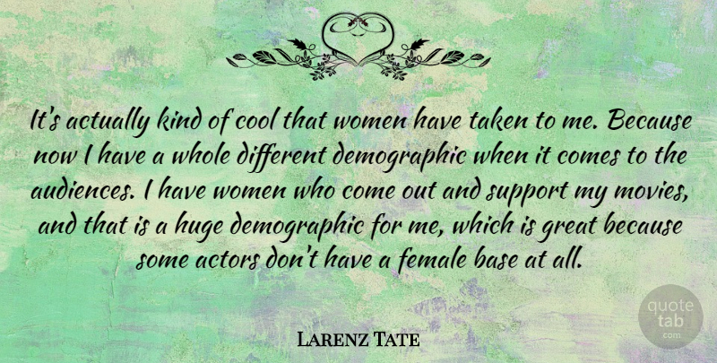 Larenz Tate Quote About Base, Cool, Female, Great, Huge: Its Actually Kind Of Cool...