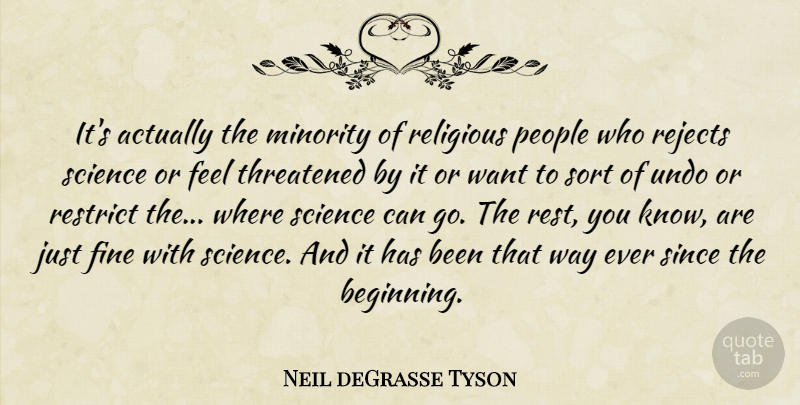 Neil deGrasse Tyson Quote About Fine, Minority, People, Rejects, Religious: Its Actually The Minority Of...