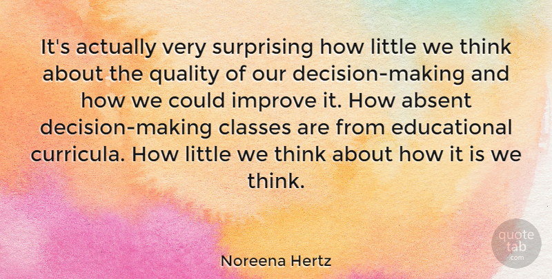 Noreena Hertz Quote About Classes, Surprising: Its Actually Very Surprising How...