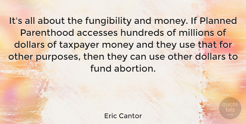 Eric Cantor Quote About Abortion, Purpose, Use: Its All About The Fungibility...