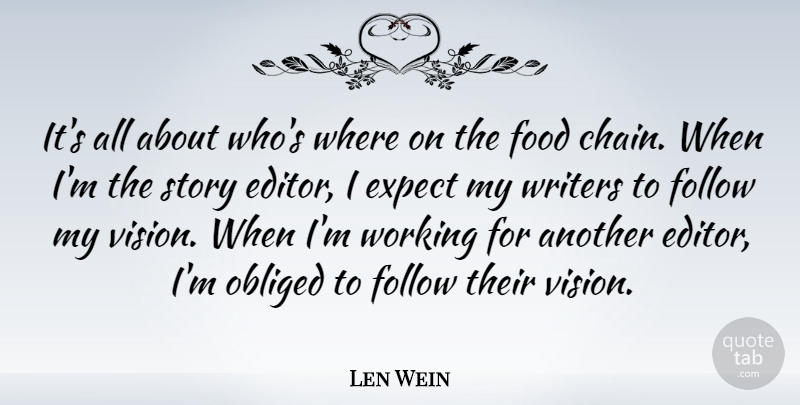 Len Wein Quote About Editors, Vision, Stories: Its All About Whos Where...