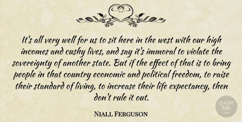 Niall Ferguson Quote About Country, People, Political: Its All Very Well For...