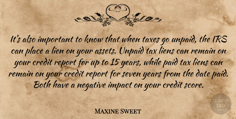 Maxine Sweet Quote About Both, Credit, Date, Impact, Irs: Its Also Important To Know...
