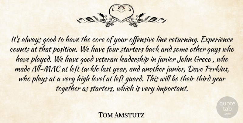 Tom Amstutz Quote About Core, Counts, Dave, Experience, Four: Its Always Good To Have...