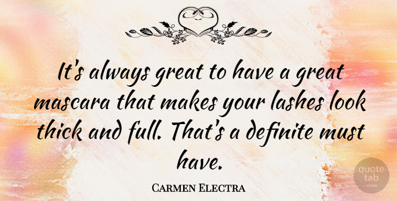 Carmen Electra Quote About Looks, Lashes, Mascara: Its Always Great To Have...