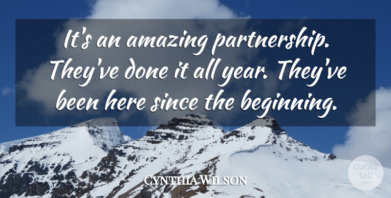 Cynthia Wilson Quote About Amazing, Since: Its An Amazing Partnership Theyve...