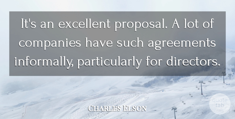 Charles Elson Quote About Agreements, Companies, Excellent: Its An Excellent Proposal A...