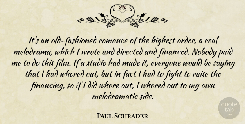 Paul Schrader Quote About Directed, Fact, Fight, Highest, Nobody: Its An Old Fashioned Romance...
