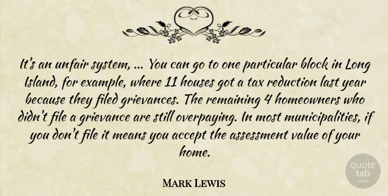 Mark Lewis Quote About Accept, Assessment, Block, Example, File: Its An Unfair System You...